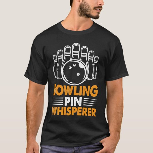 Bowling Pin Whisperer I Bowler I Bowling Tシャツ (正面)