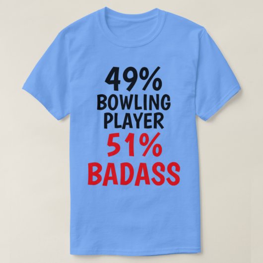 Bowling Player Badass T Tシャツ (デザイン正面)