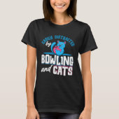 Bowling Player Easily Distracted By Bowling And Ca Tシャツ (正面)