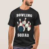 Bowling Squad  Men & Women Players  Ten Pin Bowlin Tシャツ (正面)