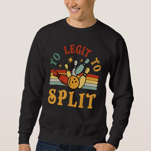 Bowling Too Legit To Split Men Women Bowler Retro スウェットシャツ (正面)
