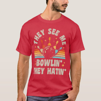 Bowlinghey See Me Bowlinhey Hatin Bowleream おもしろい Tシャツ