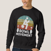 Bowlmovement  Bowling Pun Bowler Joke Humor スウェットシャツ (正面)