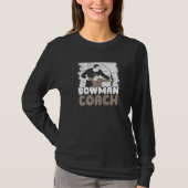 Bowman Coach  Archer Bowman Arrow Bow Archery Coac Tシャツ (正面)
