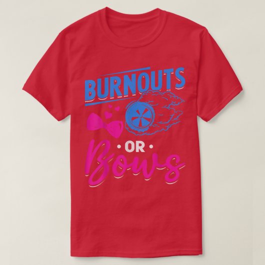 BowsまたはBurnoutパーティーBowsまたはBurnout Gender Rev Tシャツ (デザイン正面)