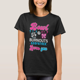 Bows Or Burnouts Godfather Loves You Gender Reveal Tシャツ
