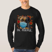 Boxer Dog Wearing a Face Mask Ew People Tシャツ (正面)