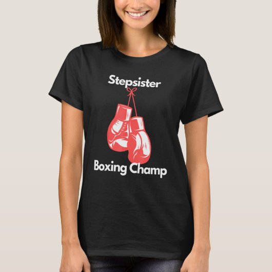 Boxing Champ Stepsister Boxing Gloves Childs Day Tシャツ (正面)