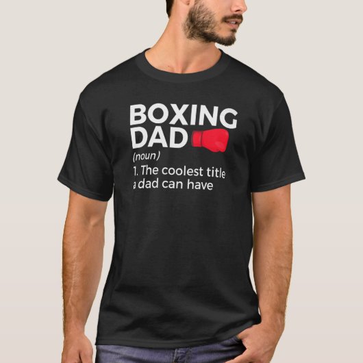 Boxing Dad Definition The Coolest Title A Dad Can Tシャツ (正面)
