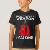 Boxing Gloves I Don't Need A Wean Combat Boxer  Tシャツ (正面)