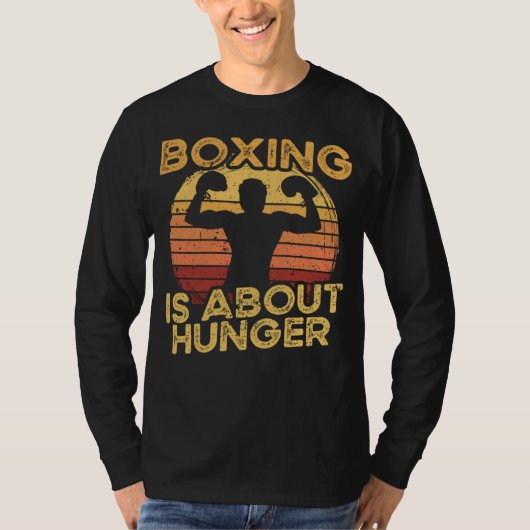 Boxing Is About Hunger I Boxer Gloves I Boxer Tシャツ (正面)