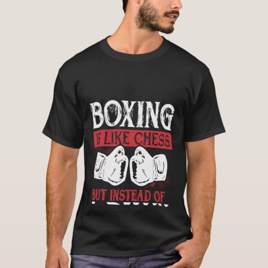 Boxing Is Like Chess But Instead Of A Pawn You Re  Tシャツ (正面)