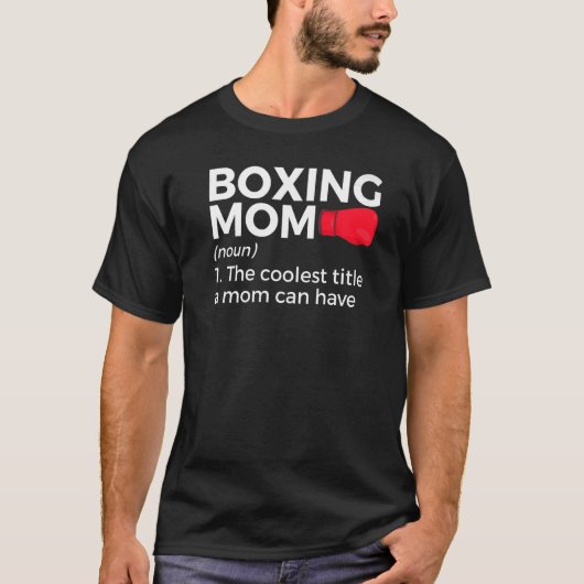 Boxing Mom Definition The Coolest Title A Mom Can  Tシャツ (正面)