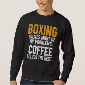 Boxing Solves My Problems Coffee  Kickboxing Fight スウェットシャツ (正面)