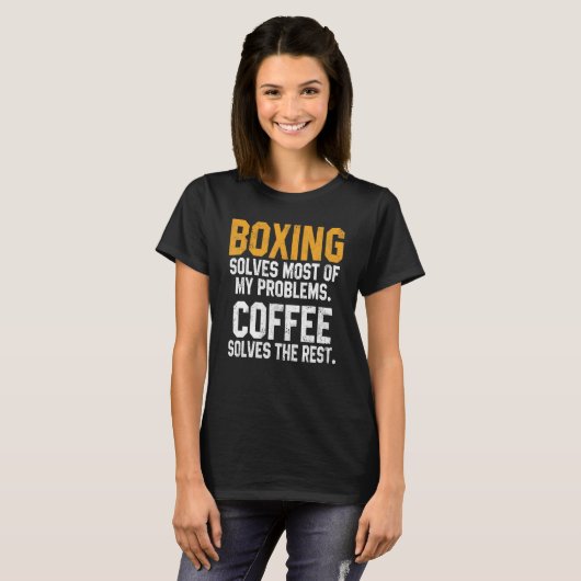 Boxing Solves My Problems Coffee  Kickboxing Fight Tシャツ (正面フル)
