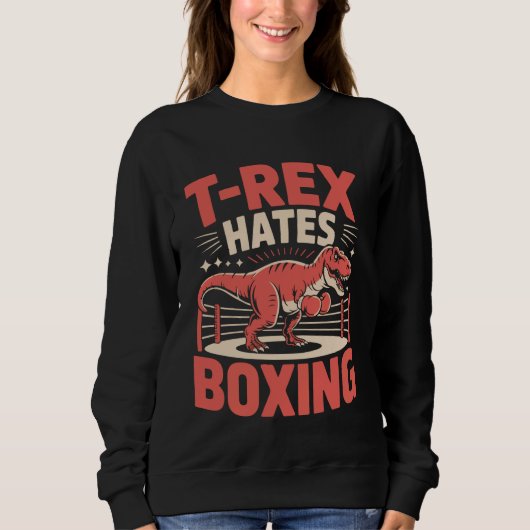 Boxing T-Rex Dinosaur T-Rex Hates Boxing スウェットシャツ (正面)