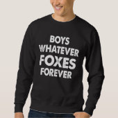 Boy Whatever Foxes Forever   Women スウェットシャツ (正面)