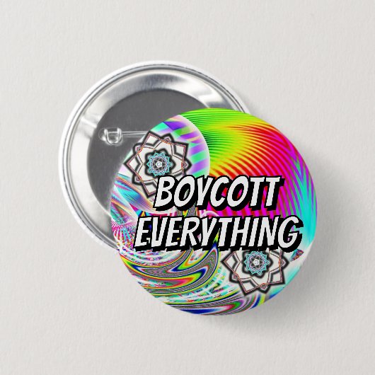 BOYCOTT EVERYTHING ( you may change the words ) 缶バッジ (正面&裏面)