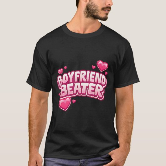 Boyfriend Beater Funny Tee Tシャツ (正面)