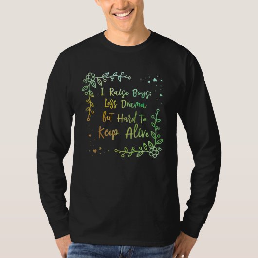 Boys Less Drama but Keep Alive Mom of Boys Sayings Tシャツ (正面)