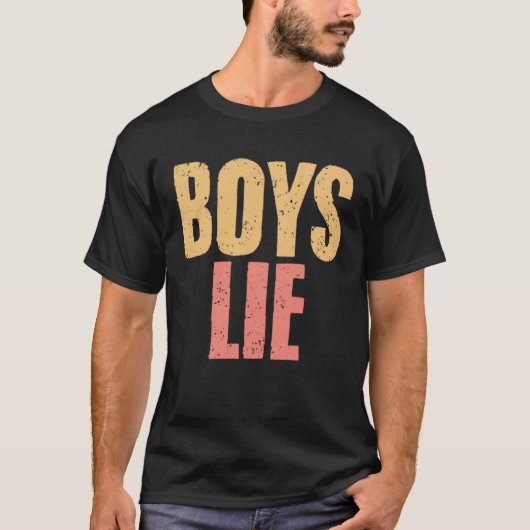 Boys Lie A Broken Hearted Sarcasm Relationship Ha Tシャツ (正面)