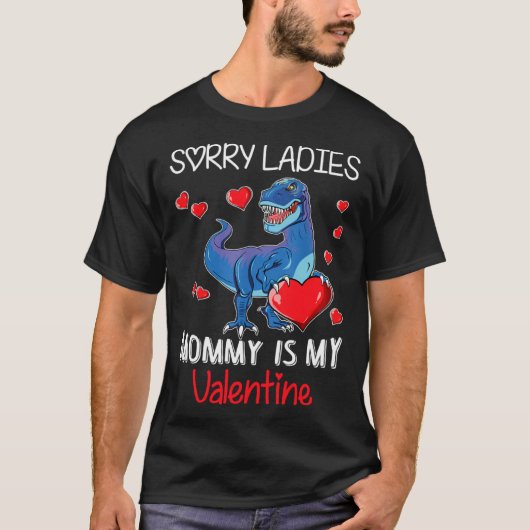Boys Valentines Day  Sorry Mommy Is My Valentine Tシャツ (正面)