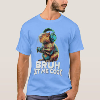 Boys Video Gamer Let Me Cook Meme Lover Bruh Capyb Tシャツ