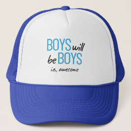 Boys Will Be Boys ie. Awesome Male Empowerment Say キャップ