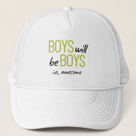 Boys Will Be Boys ie. Awesome Male Empowerment Say キャップ