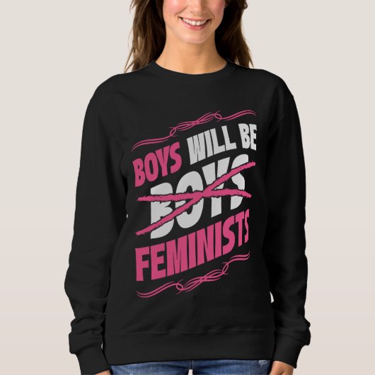 Boys Will Be Feminists Rights Social Feminism スウェットシャツ (正面)
