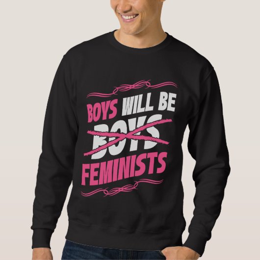 Boys Will Be Feminists Rights Social Feminism スウェットシャツ (正面)