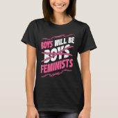Boys Will Be Feminists Rights Social Feminism Tシャツ (正面)