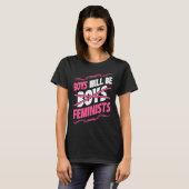 Boys Will Be Feminists Rights Social Feminism Tシャツ (正面フル)