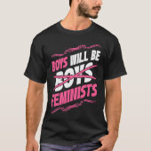 Boys Will Be Feminists Rights Social Feminism Tシャツ (正面)