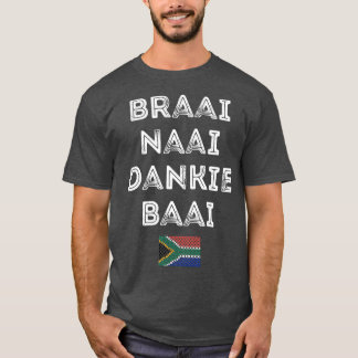 Braai Naai Dankie Baai南アフリカアフリカ Tシャツ