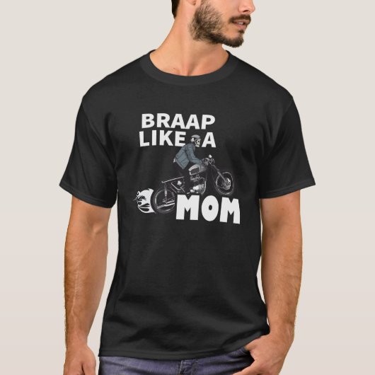 Braap Like A Mom  Motocross Biker Racing Motorcycl Tシャツ (正面)