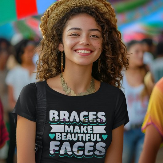Braces Make Beautiful Faces Dental Worker Tシャツ