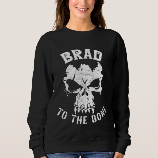 Brad to the Bone s Bradley Bradford or Brady スウェットシャツ (正面)