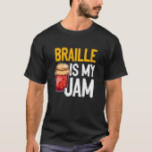 Braille Is My Jam Blind Reading Blindness Tシャツ (正面)