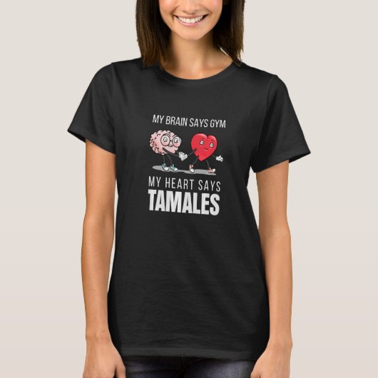 BrainはジムハートはTamales Mexican Masa Tamと言う Tシャツ (正面)