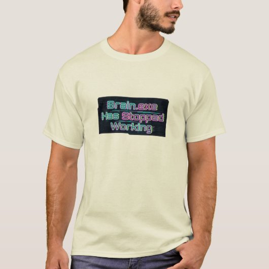 Brain.exeが動作を停止しました面白Tシャツ Tシャツ (正面)