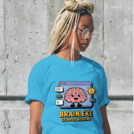 Brain.exeが動作を停止しました かわいい tシャツ