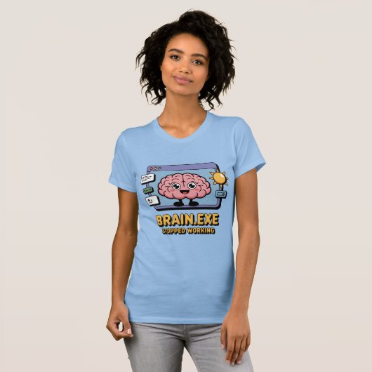 Brain.exe Stopped Working Cute Tシャツ (正面フル)