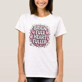 Brain Full, Brain Fuller - ADHDポジティブステッカー Tシャツ (正面)