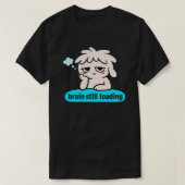 Brain Loading Phase – Cute Slow Mind Humor Tシャツ (デザイン正面)