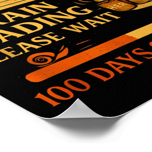 Brain Loading Please Wait – Funny 100 Days Of Scho ポスター (角)