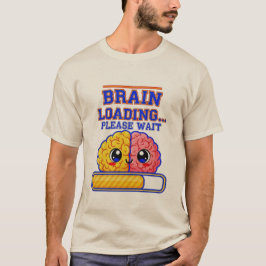 Brain Loading… Please Wait – Funny School T-Shirt Tシャツ