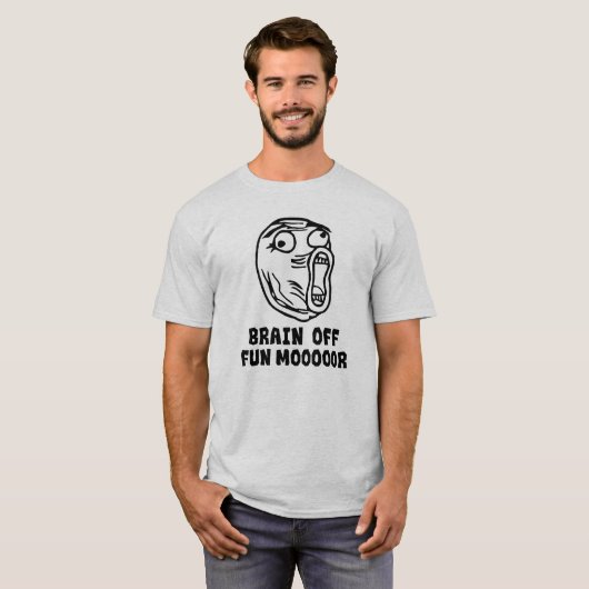 Brain Off. Fun MOOOOORE! Tシャツ (正面フル)