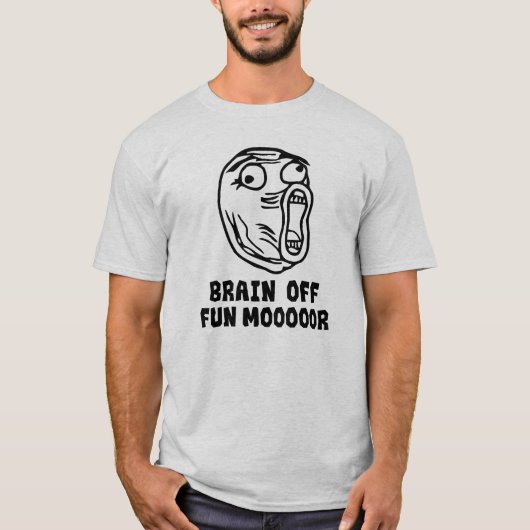Brain Off. Fun MOOOOORE! Tシャツ (正面)