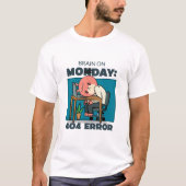 Brain on Monday: 404 Error Brain Tシャツ (正面)
